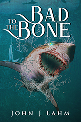 Bad to the Bone by John J Lahm